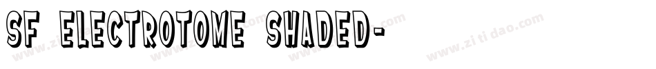 SF Electrotome Shaded字体转换